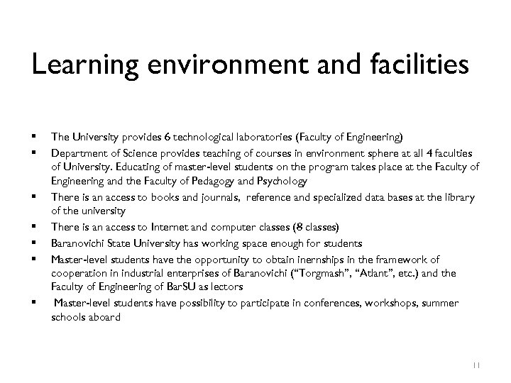 Learning environment and facilities § § § § The University provides 6 technological laboratories