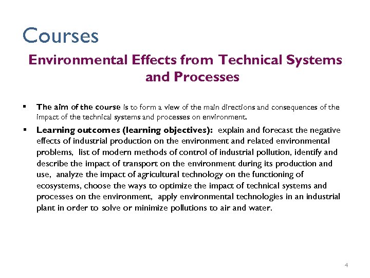 Courses Environmental Effects from Technical Systems and Processes § The aim of the course
