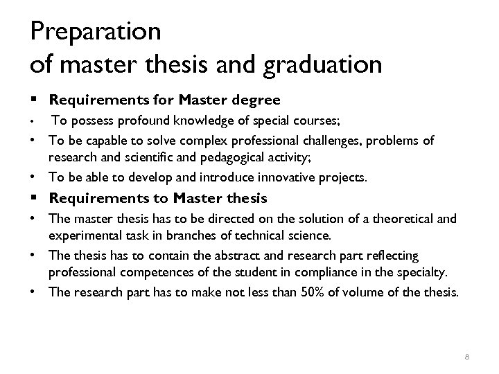 Preparation of master thesis and graduation § Requirements for Master degree possess profound knowledge