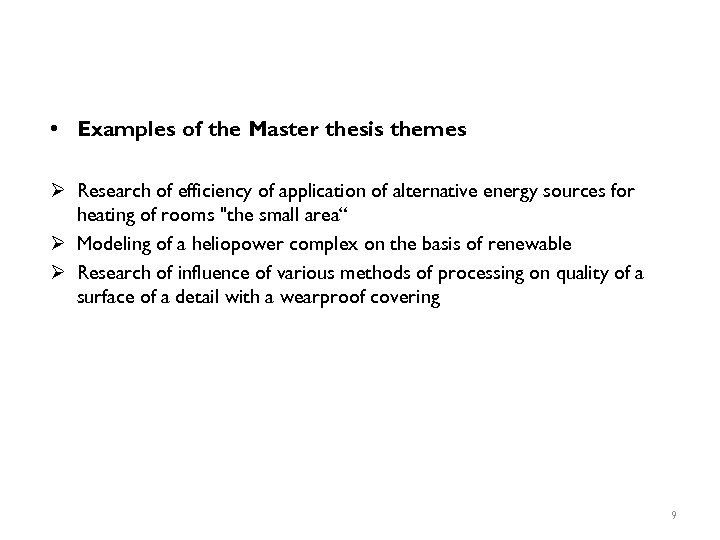  • Examples of the Master thesis themes Ø Research of efficiency of application