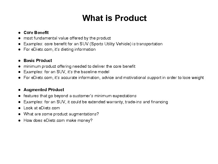 What is Product Core Benefit most fundamental value offered by the product Examples: core