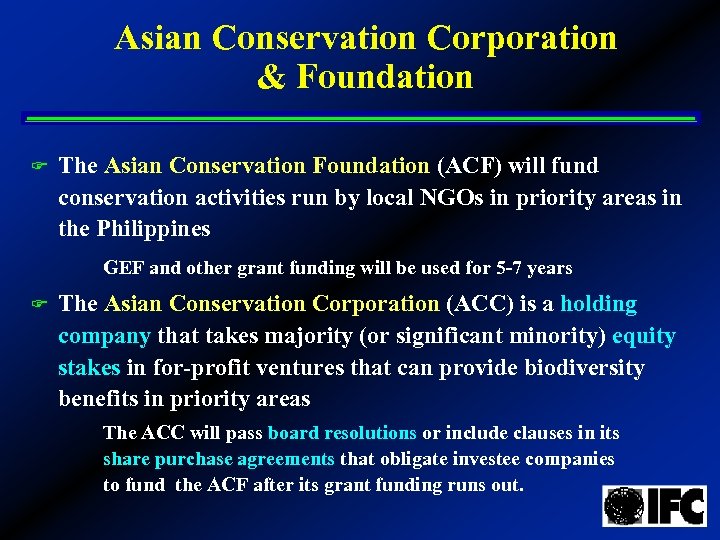 Asian Conservation Corporation & Foundation F The Asian Conservation Foundation (ACF) will fund conservation