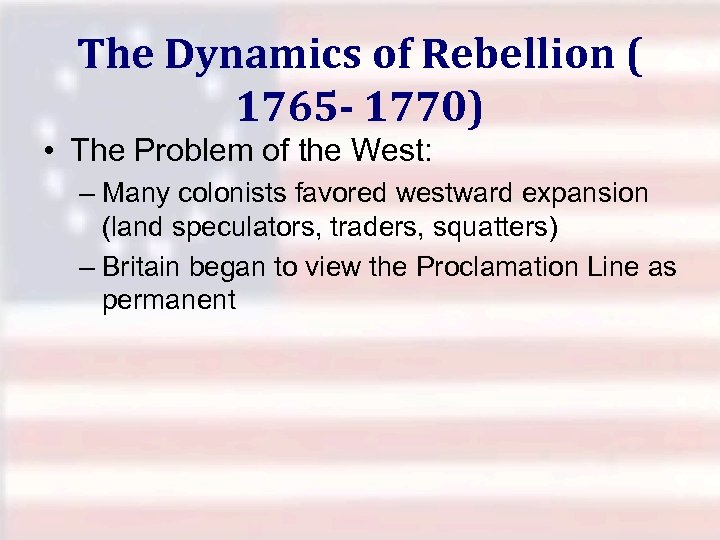 The Dynamics of Rebellion ( 1765 - 1770) • The Problem of the West: