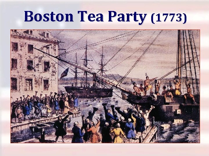 Boston Tea Party (1773) 