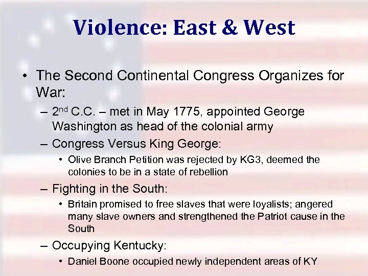 Violence: East & West • The Second Continental Congress Organizes for War: – 2