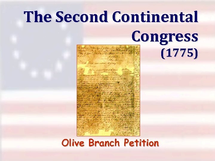 The Second Continental Congress (1775) Olive Branch Petition 