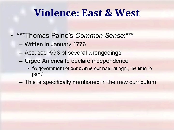 Violence: East & West • ***Thomas Paine’s Common Sense: *** – Written in January