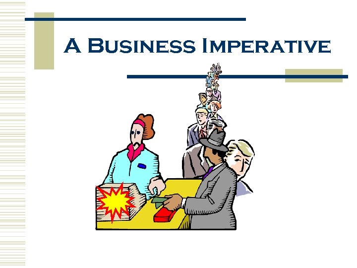 A Business Imperative 