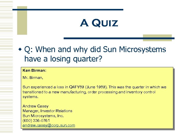 A Quiz w Q: When and why did Sun Microsystems have a losing quarter?
