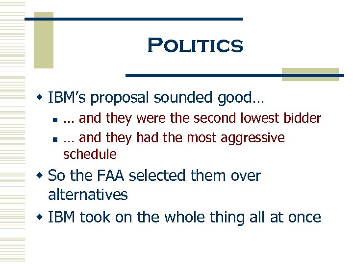 Politics w IBM’s proposal sounded good… n n … and they were the second