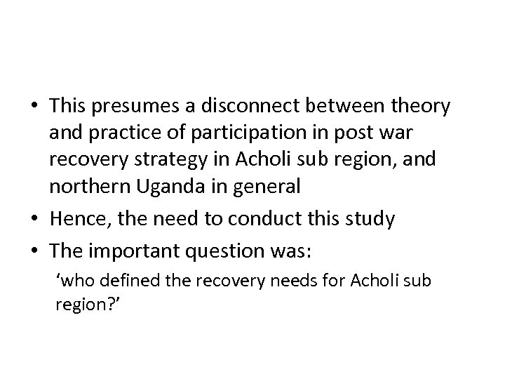  • This presumes a disconnect between theory and practice of participation in post