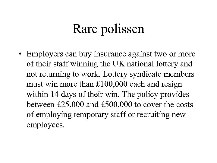 Rare polissen • Employers can buy insurance against two or more of their staff
