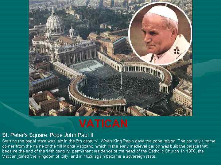 VATICAN St. Peter's Square. Pope John Paul II Starting the papal state was laid