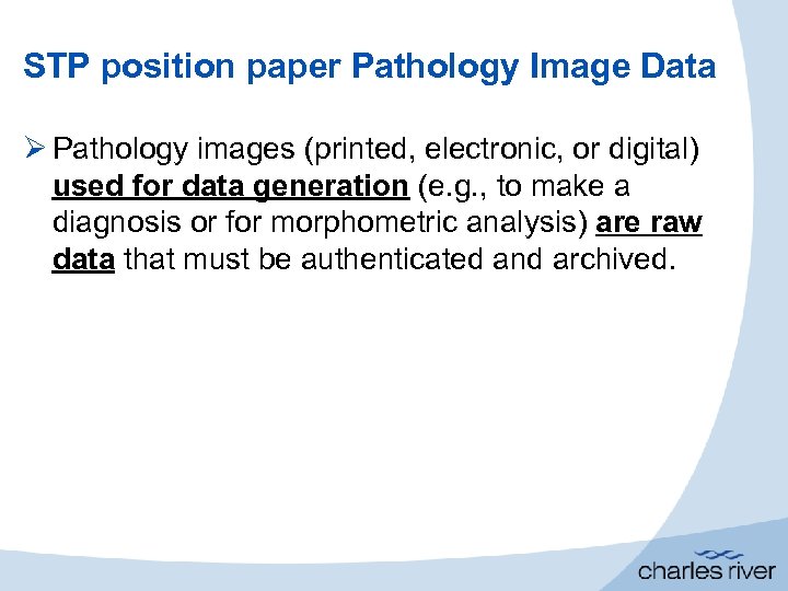 STP position paper Pathology Image Data Ø Pathology images (printed, electronic, or digital) used