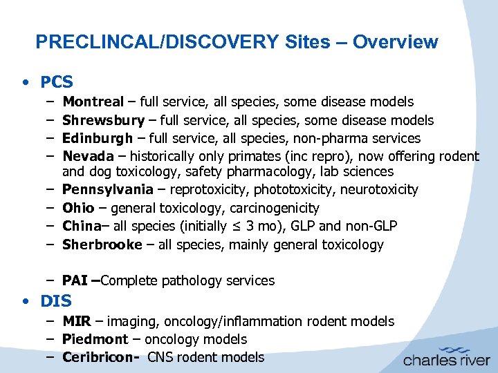 PRECLINCAL/DISCOVERY Sites – Overview • PCS – – – – Montreal – full service,