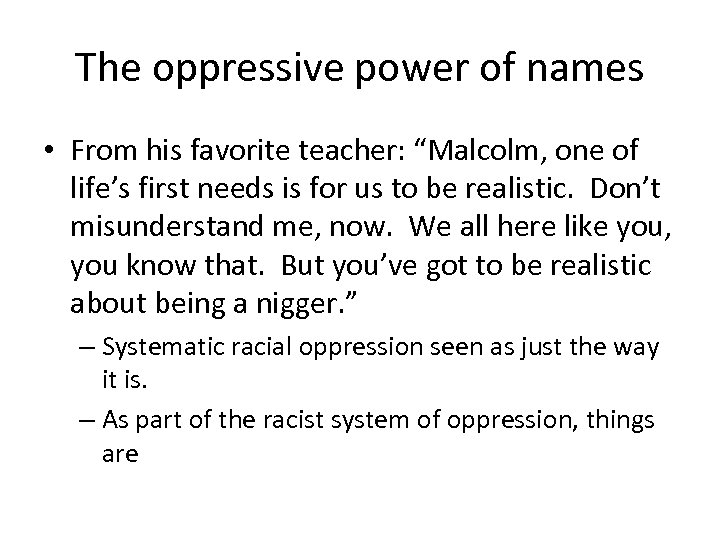 The oppressive power of names • From his favorite teacher: “Malcolm, one of life’s