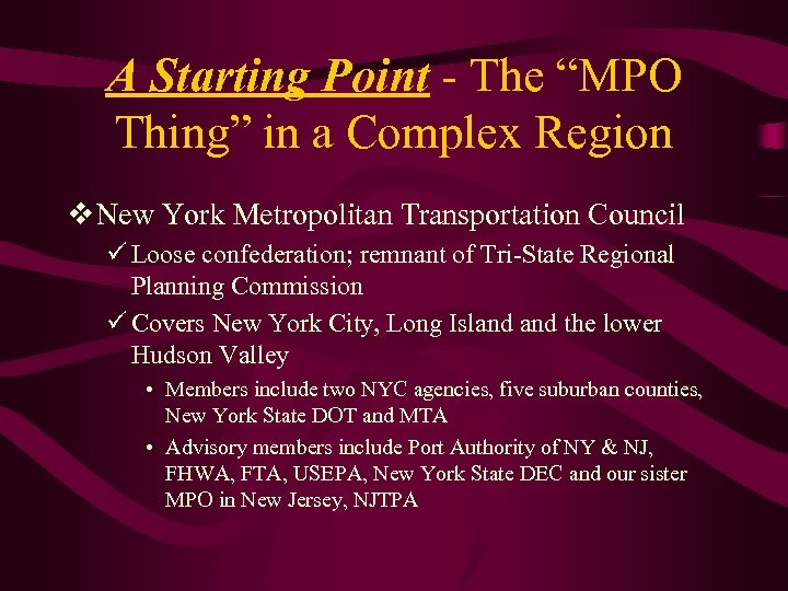 A Starting Point - The “MPO Thing” in a Complex Region v New York