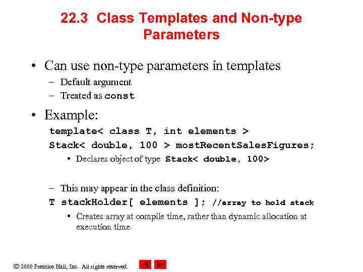 22. 3 Class Templates and Non-type Parameters • Can use non-type parameters in templates