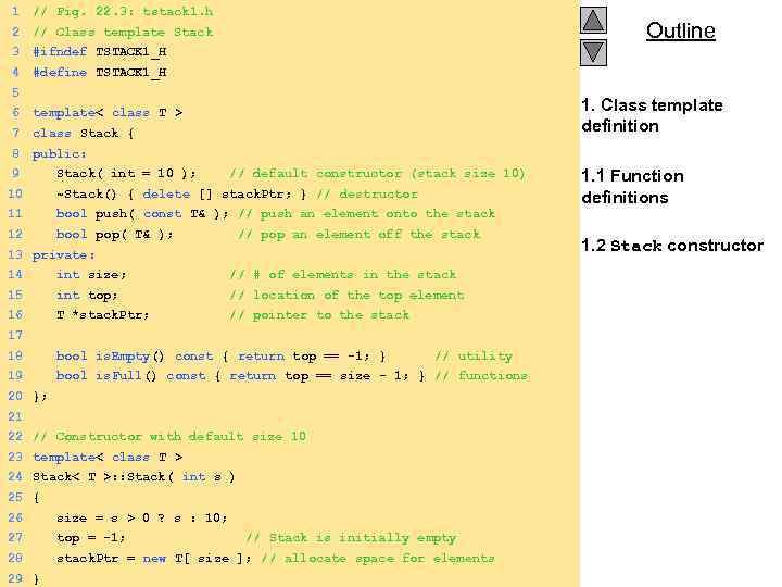 1 // Fig. 22. 3: tstack 1. h 2 // Class template Stack 3