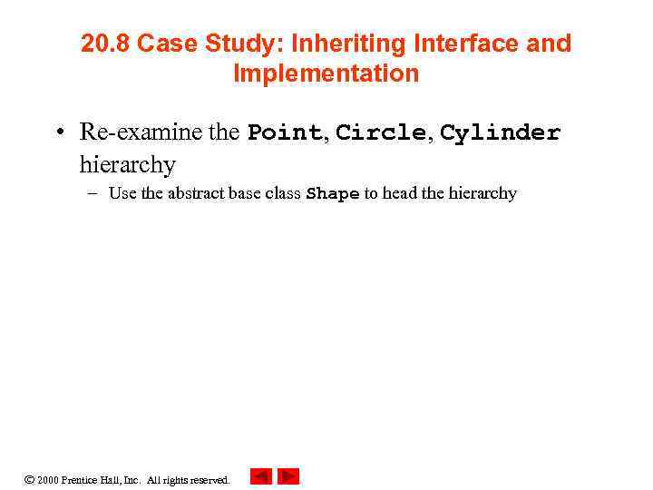 20. 8 Case Study: Inheriting Interface and Implementation • Re-examine the Point, Circle, Cylinder