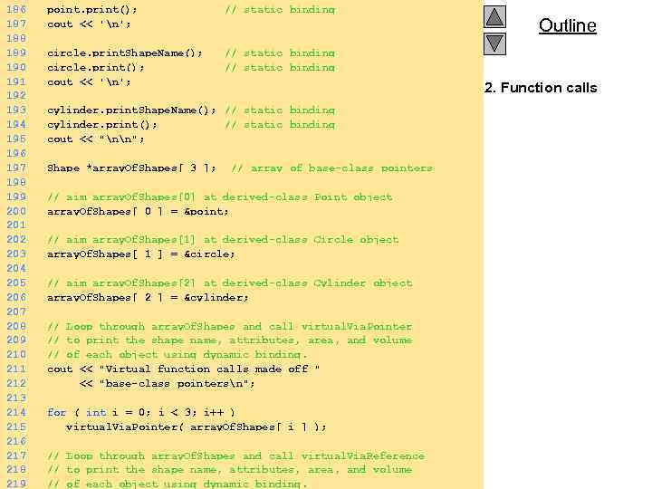 186 point. print(); // static binding 187 cout << 'n'; 188 189 circle. print.