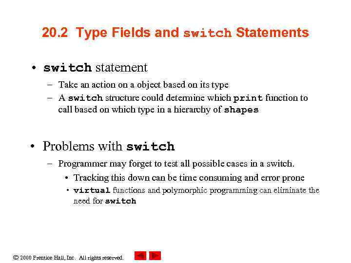 20. 2 Type Fields and switch Statements • switch statement – Take an action