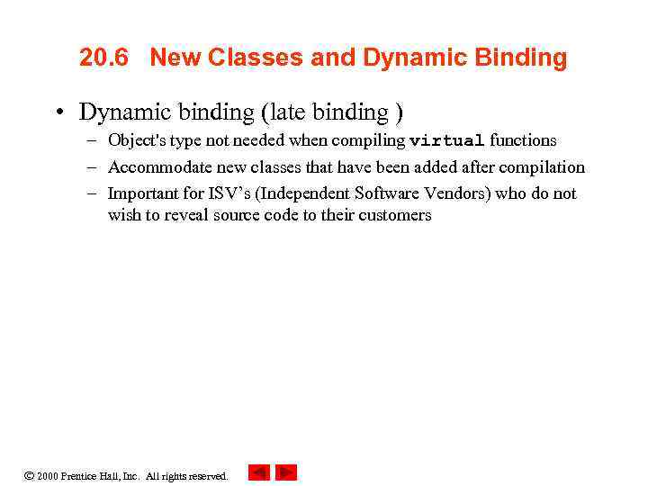 20. 6 New Classes and Dynamic Binding • Dynamic binding (late binding ) –