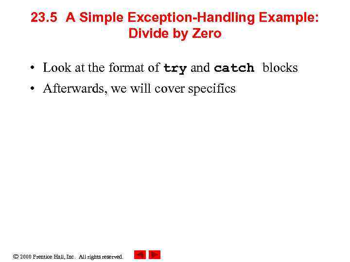 23. 5 A Simple Exception-Handling Example: Divide by Zero • Look at the format