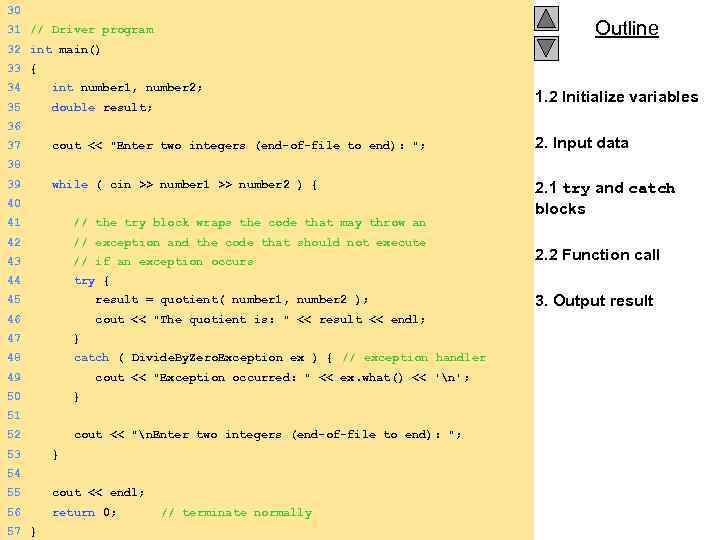 30 31 // Driver program Outline 32 int main() 33 { 34 int number