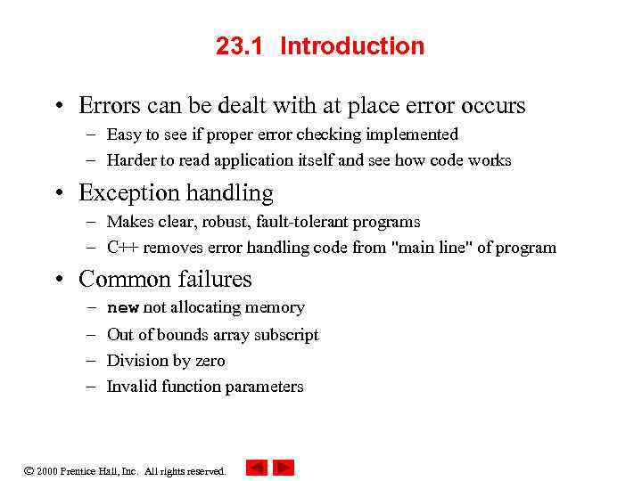 23. 1 Introduction • Errors can be dealt with at place error occurs –