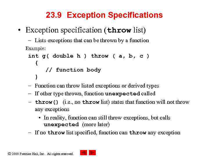 23. 9 Exception Specifications • Exception specification (throw list) – Lists exceptions that can