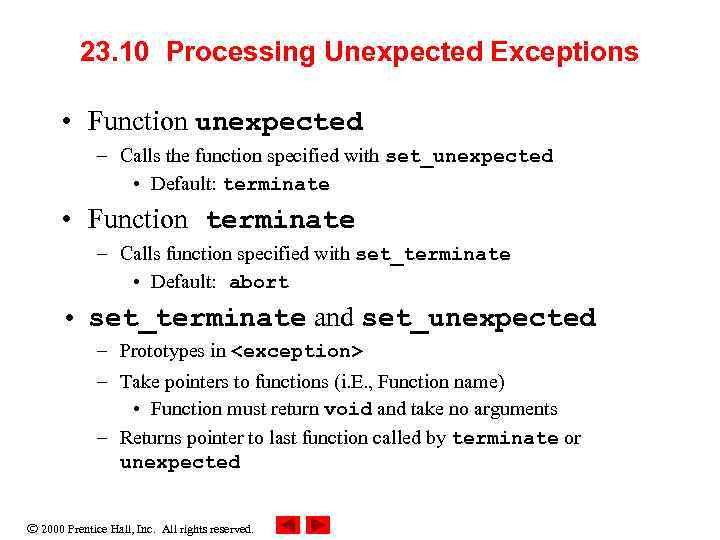 23. 10 Processing Unexpected Exceptions • Function unexpected – Calls the function specified with