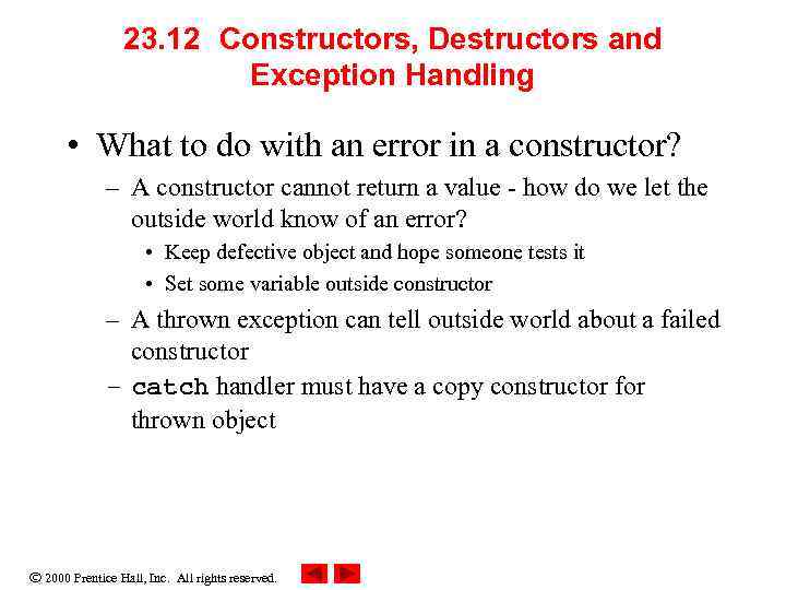 23. 12 Constructors, Destructors and Exception Handling • What to do with an error