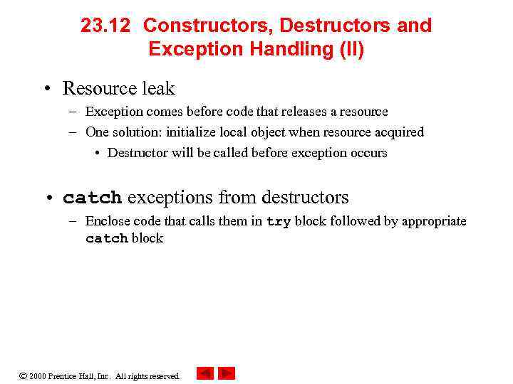 23. 12 Constructors, Destructors and Exception Handling (II) • Resource leak – Exception comes