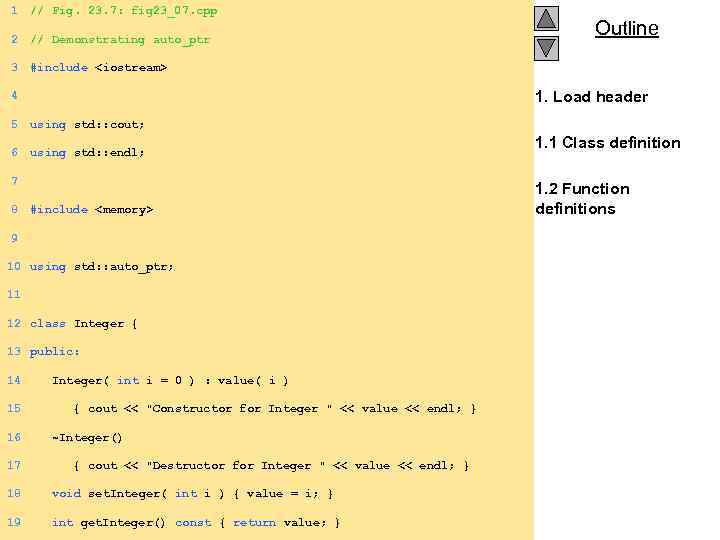 1 // Fig. 23. 7: fig 23_07. cpp 2 // Demonstrating auto_ptr 3 #include