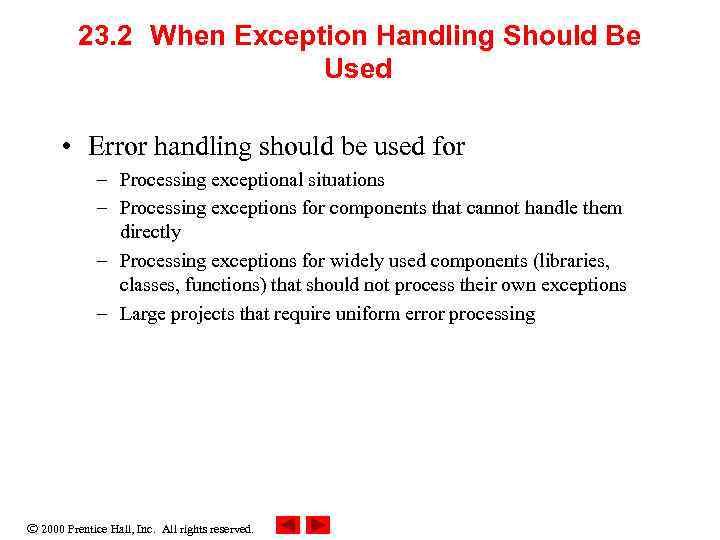 23. 2 When Exception Handling Should Be Used • Error handling should be used