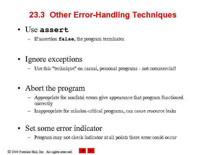 23. 3 Other Error-Handling Techniques • Use assert – If assertion false, the program