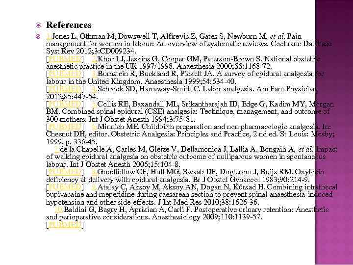  References 1. Jones L, Othman M, Dowswell T, Alfirevic Z, Gates S, Newburn