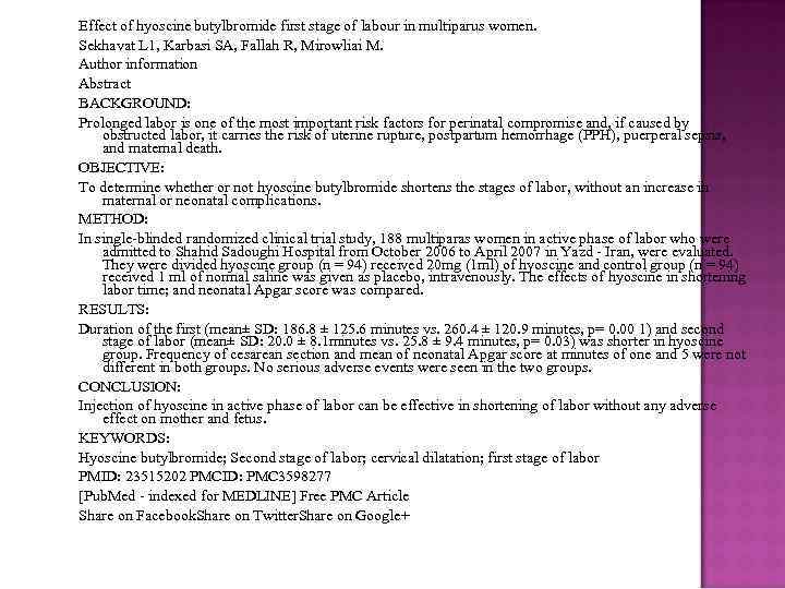 Effect of hyoscine butylbromide first stage of labour in multiparus women. Sekhavat L 1,