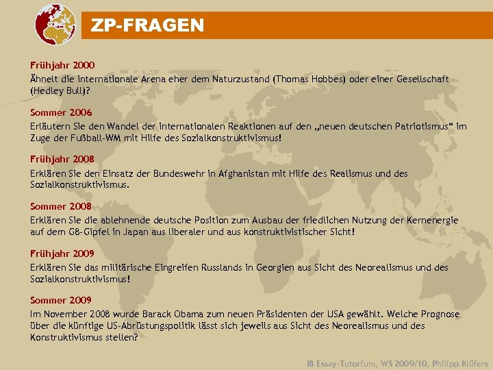 ZP-FRAGEN Frühjahr 2000 Ähnelt die internationale Arena eher dem Naturzustand (Thomas Hobbes) oder einer