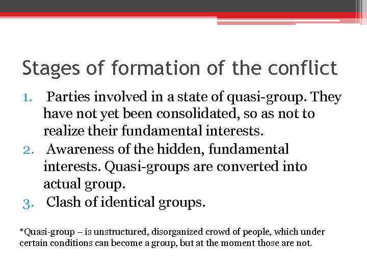 Stages of formation of the conflict 1. Parties involved in a state of quasi-group.