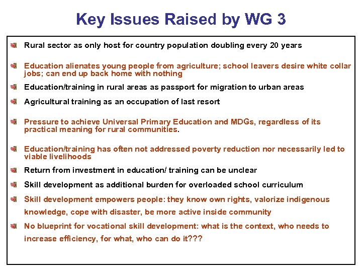 Key Issues Raised by WG 3 Rural sector as only host for country population