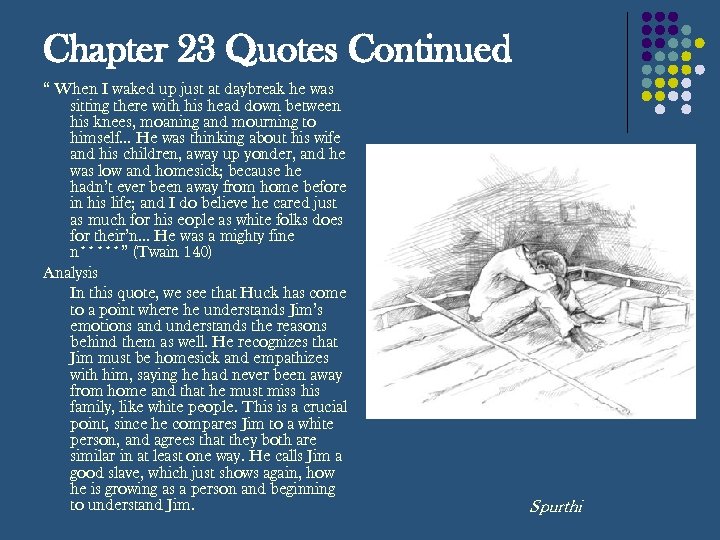 Chapter 23 Quotes Continued “ When I waked up just at daybreak he was