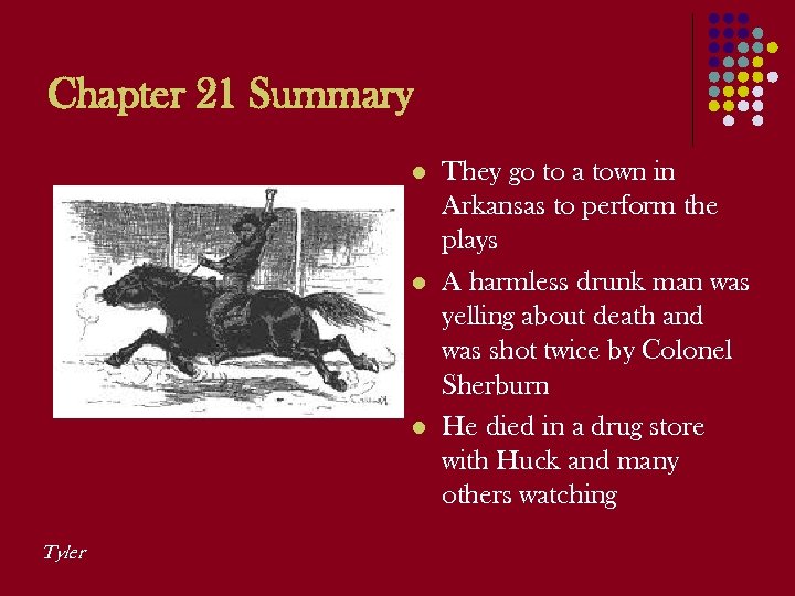 Chapter 21 Summary l l l Tyler They go to a town in Arkansas