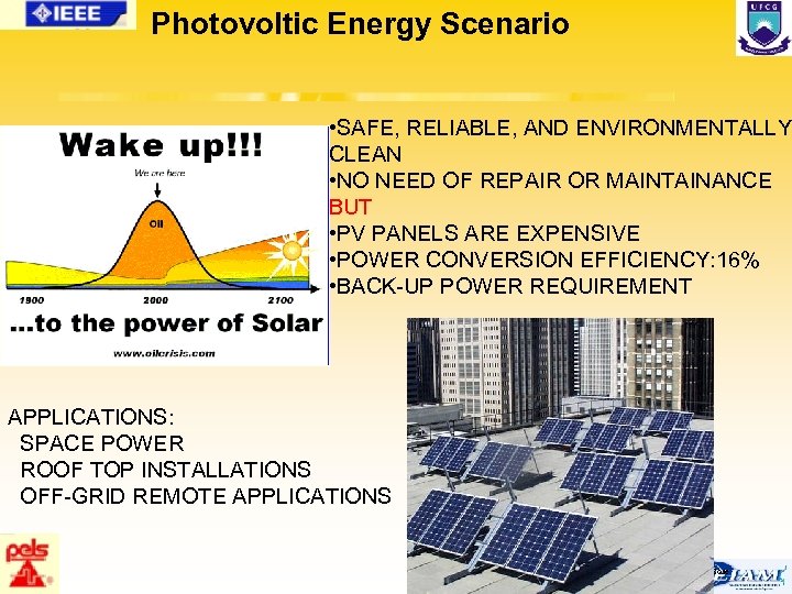 Photovoltic Energy Scenario • SAFE, RELIABLE, AND ENVIRONMENTALLY CLEAN • NO NEED OF REPAIR
