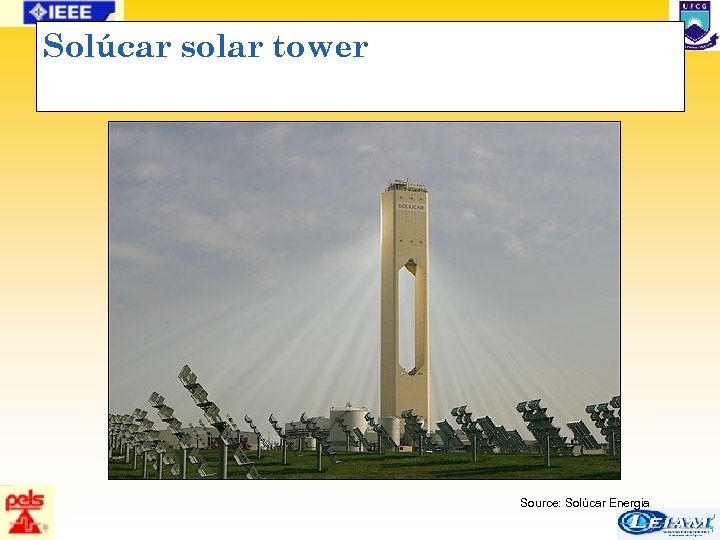 Solúcar solar tower Source: Solúcar Energia 44/63 