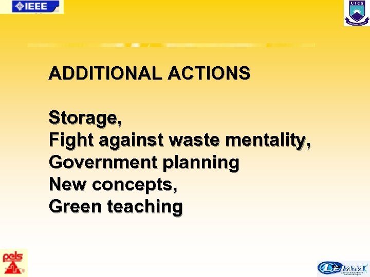 ADDITIONAL ACTIONS Storage, Fight against waste mentality, Government planning New concepts, Green teaching Bose