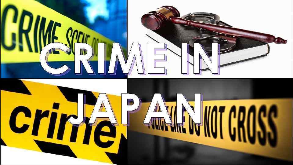 CRIME IN JAPAN 