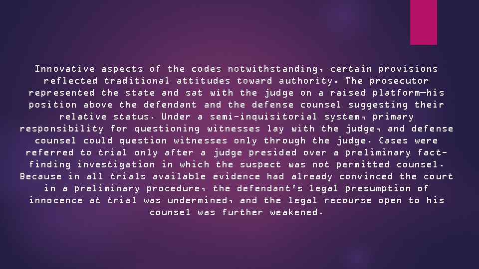 Innovative aspects of the codes notwithstanding, certain provisions reflected traditional attitudes toward authority. The