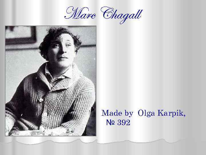 Marc Chagall Made by Olga Karpik, № 392 